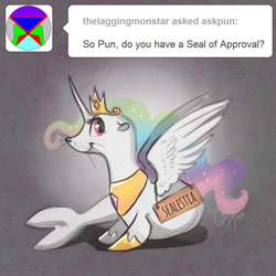 Size: 800x800 | Tagged: safe, artist:casynuf, character:princess celestia, ask pun, ask, female, pun, seal, sealestia, sign, solo, species swap, visual gag