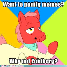 Size: 225x225 | Tagged: safe, artist:drjavi, species:pony, advice meme, caption, exploitable meme, futurama, image macro, meme, my little brony, ponified, solo, text, why not zoidberg, zoidberg
