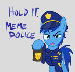 Size: 794x756 | Tagged: safe, artist:earth_pony_colds, oc, oc only, oc:colds, species:earth pony, species:pony, :o, clothing, frown, glare, gray background, hat, hoof hold, kek, looking at you, male, meme, meme police, open mouth, police, raised eyebrow, simple background, solo, stallion, text, uniform