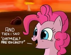 Size: 830x638 | Tagged: safe, artist:itsthinking, derpibooru original, character:pinkie pie, species:earth pony, species:pony, bust, desert, dialogue, female, mushroom cloud, nuclear weapon, oatmeal are you crazy, open mouth, portrait, skewed priorities, smiling, solo, unaware, weapon