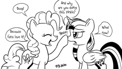 Size: 1200x675 | Tagged: safe, artist:pony-berserker, character:pinkie pie, character:twilight sparkle, character:twilight sparkle (alicorn), species:alicorn, species:earth pony, species:pony, black and white, boop, breaking the fourth wall, dialogue, duo, eyes closed, female, grayscale, i can't believe it's not idw, mare, monochrome, pony-berserker's twitter sketches, signature, simple background, speech bubble, white background