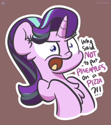 Size: 1920x2153 | Tagged: safe, artist:kimjoman, character:starlight glimmer, species:pony, species:unicorn, angry, brown background, bust, chest fluff, dialogue, ear fluff, female, mare, pineapple pizza, simple background, solo, that pony sure does love pineapple pizza
