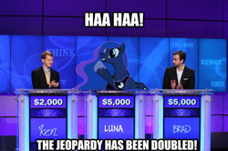 Size: 624x415 | Tagged: safe, artist:pinkiepizzles, character:princess luna, species:pegasus, species:pony, brad rutter, impact font, jeopardy, ken jennings, meme, missing horn, pun, the fun has been doubled, the ibm challenge