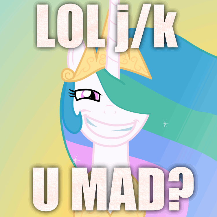 Size: 750x750 | Tagged: safe, artist:myminiatureequine, character:princess celestia, species:alicorn, species:pony, animated, female, gif, hair over one eye, image macro, jk, lol, looking at you, mare, princess, solo, trollestia, u mad