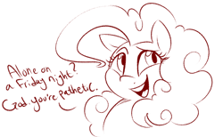 Size: 1030x633 | Tagged: safe, artist:notenoughapples, character:pinkie pie, species:earth pony, species:pony, alone on a friday night? god you're pathetic, dialogue, female, friday night, insult, lineart, mare, meme, monochrome, op is a duck, op is trying to start shit, open mouth, rude, simple background, solo, talking to viewer, text, white background