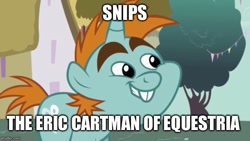 Size: 666x375 | Tagged: safe, artist:jawsandgumballfan24, edit, edited screencap, screencap, character:snips, species:pony, species:unicorn, episode:boast busters, g4, my little pony: friendship is magic, caption, colt, image macro, male, solo, south park, text
