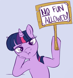 Size: 638x685 | Tagged: source needed, safe, artist:bunnimation, character:twilight sparkle, species:pony, species:unicorn, female, frown, gray background, meme, no fun allowed, sign, simple background, solo