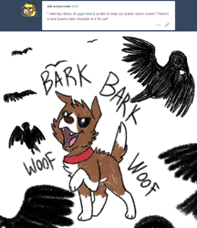 Size: 800x928 | Tagged: safe, artist:askwinonadog, character:winona, species:bird, species:crow, species:dog, ask, ask winona, barking, fangs, female, glare, murder of crows, open mouth, simple background, smiling, smirk, tumblr, white background, woof