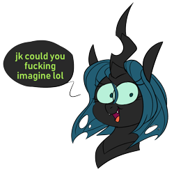 Size: 1310x1292 | Tagged: safe, artist:taaffeite, derpibooru original, character:queen chrysalis, species:changeling, species:pony, alternate hairstyle, bust, changeling queen, colored sclera, cute, cute little fangs, cutealis, dialogue, fangs, female, lol, mare, simple background, solo, speech bubble, text, transparent background, vulgar