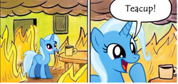Size: 2258x1078 | Tagged: safe, artist:naijiwizard, edit, character:trixie, species:pony, species:unicorn, episode:all bottled up, g4, my little pony: friendship is magic, comic, cup, cute, dialogue, diatrixes, exploitable, exploitable meme, female, fire, meme, open mouth, smiling, solo, speech bubble, teacup, that pony sure does love teacups, this is fine