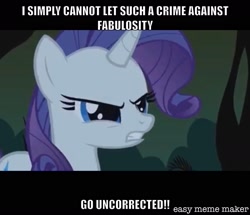 Size: 1534x1321 | Tagged: safe, artist:titus16s, edit, edited screencap, screencap, character:rarity, species:pony, species:unicorn, episode:friendship is magic, g4, my little pony: friendship is magic, caption, image macro, meme, photo, photo edit, text, this will end in fashion