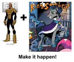 Size: 880x745 | Tagged: safe, idw, character:good king sombra, character:king sombra, exploitable meme, good lex luthor, justice league crisis on two earths, lex luthor, make it happen, meme, shiny teeth