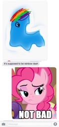 Size: 446x956 | Tagged: artist needed, safe, screencap, character:pinkie pie, character:rainbow dash, blob, image macro, meme, not bad, text, wat
