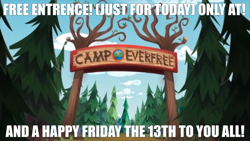 Size: 1334x750 | Tagged: source needed, safe, edit, edited screencap, screencap, equestria girls:legend of everfree, g4, my little pony:equestria girls, camp everfree, camp everfree logo, caption, cloud, day, entrance, exclamation point, forest, friday the 13th, grass, logo, meme, outdoors, road, scenery, sign, sky, symbol, text, text edit, this will end in death, this will end in tears, this will end in tears and/or death, this will not end well, tree