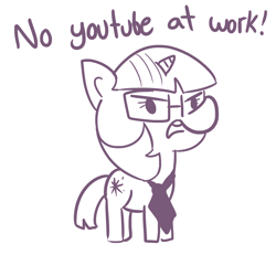 Size: 1650x1650 | Tagged: safe, artist:tjpones, character:twilight sparkle, species:pony, species:unicorn, boss, dialogue, glasses, monochrome, necktie, no fun allowed, simple background, solo, white background, wrong cutie mark, youtube