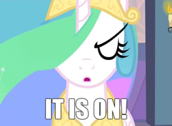 Size: 655x480 | Tagged: safe, edit, edited screencap, screencap, character:princess celestia, species:alicorn, species:pony, eyes closed, female, image macro, it is on, mare, solo
