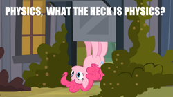 Size: 1245x700 | Tagged: safe, edit, edited screencap, screencap, character:pinkie pie, episode:a friend in deed, g4, my little pony: friendship is magic, caption, door, female, gravity, image macro, in which pinkie pie forgets how to gravity, meme, pinkie being pinkie, pinkie physics, question, solo