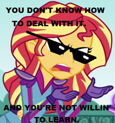 Size: 365x390 | Tagged: safe, edit, edited screencap, screencap, character:sunset shimmer, equestria girls:friendship games, g4, my little pony: equestria girls, my little pony:equestria girls, caption, crossing the memes, deal with it, exploitable meme, image macro, meme, sunglasses, sunset is not willing to learn