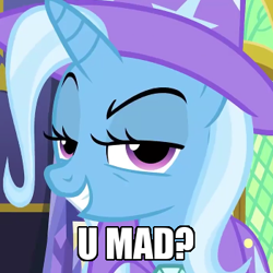 Size: 350x350 | Tagged: safe, edit, edited screencap, screencap, character:trixie, species:pony, species:unicorn, episode:no second prances, g4, my little pony: friendship is magic, bedroom eyes, caption, exploitable meme, female, grin, image macro, looking at you, mare, meme, no second glances, raised eyebrow, smirk, solo, text, trixie yells at everything, u mad