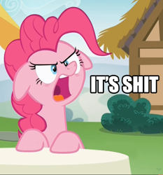 Size: 528x566 | Tagged: safe, edit, edited screencap, screencap, character:pinkie pie, species:earth pony, species:pony, episode:every little thing she does, g4, my little pony: friendship is magic, angry, bush, caption, faec, female, floppy ears, frown, glare, house, image macro, it's shit, mare, meme, open mouth, reaction image, solo, table, vulgar