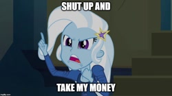 Size: 896x500 | Tagged: safe, edit, edited screencap, screencap, character:trixie, equestria girls:rainbow rocks, g4, my little pony: equestria girls, my little pony:equestria girls, female, futurama, image macro, meme, shut up and take my money, solo, trixie yells at everything