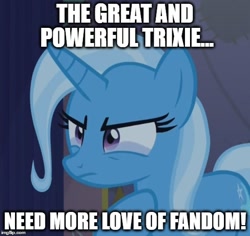 Size: 530x500 | Tagged: safe, edit, edited screencap, screencap, character:trixie, species:pony, species:unicorn, episode:no second prances, g4, my little pony: friendship is magic, bronybait, crying, engrish, female, grammar error, great and powerful, image macro, mare, meme, solo, teary eyes, text, third person, trixie yells at everything