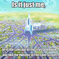 Size: 958x960 | Tagged: safe, edit, edited screencap, screencap, species:crystal pony, species:pony, episode:games ponies play, g4, my little pony: friendship is magic, city, comparison, crystal castle, crystal empire, crystal stadium, discussion, dwemer, image macro, meme, meta, text, the elder scrolls