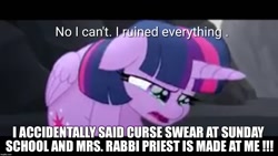 Size: 1280x720 | Tagged: safe, edit, edited screencap, screencap, character:twilight sparkle, character:twilight sparkle (alicorn), species:alicorn, species:pony, my little pony: the movie (2017), crying, engrish, female, forced meme, grammar error, image macro, meme, misspelling, no i can't i ruined everything, priest, rabbi, religion, solo, sunday school