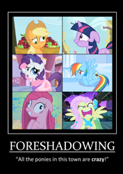 Size: 424x600 | Tagged: safe, edit, edited screencap, screencap, character:applejack, character:fluttershy, character:pinkamena diane pie, character:pinkie pie, character:rainbow dash, character:rarity, character:twilight sparkle, character:twilight sparkle (unicorn), species:earth pony, species:pegasus, species:pony, species:unicorn, episode:applebuck season, episode:party of one, episode:sonic rainboom, episode:suited for success, episode:swarm of the century, episode:the best night ever, g4, my little pony: friendship is magic, apple basket, appletired, artifact, cropped, derp, female, flutterrage, foreshadowing, mare, marshmelodrama, messy mane, motivational poster, quote, rarity being rarity, twilight snapple