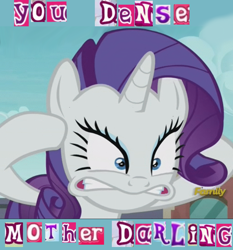 Size: 700x751 | Tagged: safe, edit, edited screencap, screencap, character:rarity, species:pony, species:unicorn, episode:the gift of the maud pie, g4, my little pony: friendship is magic, caption, cropped, darling, discovery family logo, expand dong, exploitable meme, faec, female, frustrated, image macro, meme, reaction image, solo, the incredibles, vulgar, wow! glimmer, you dense motherfucker