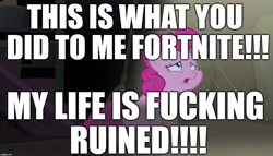 Size: 1258x720 | Tagged: safe, edit, edited screencap, screencap, character:pinkie pie, episode:the cutie map, g4, my little pony: friendship is magic, barely pony related, fat, fortnite, image macro, meme, pudgy pie, ruined, vulgar, winnie the pink
