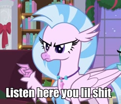 Size: 746x638 | Tagged: safe, edit, screencap, character:silverstream, species:classical hippogriff, species:hippogriff, episode:the hearth's warming club, g4, my little pony: friendship is magic, female, image macro, listen here, meme, out of character, solo, vulgar