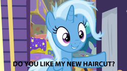 Size: 1276x716 | Tagged: safe, edit, edited screencap, screencap, character:trixie, episode:on the road to friendship, alternate hairstyle, bronybait, grin, haircut, image macro, meme, smiling, trixie yells at everything