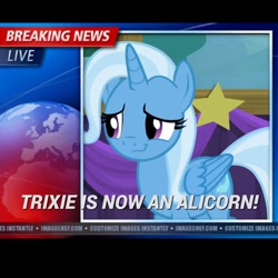 Size: 800x800 | Tagged: safe, edit, edited screencap, screencap, character:trixie, species:alicorn, species:pony, episode:no second prances, g4, my little pony: friendship is magic, alicornified, breaking news, cropped, cute, fake news, female, news, race swap, solo, text, trixiecorn