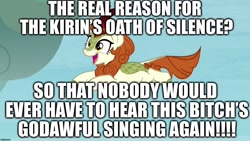 Size: 1280x720 | Tagged: safe, edit, edited screencap, screencap, character:autumn blaze, species:kirin, episode:sounds of silence, g4, my little pony: friendship is magic, a kirin tale, autumnbuse, bait, bitch, blatant lies, caption, downvote bait, excessive exclamation marks, image macro, impact font, op is a duck, op is trying to start shit, op is trying to start shit so badly that it's kinda funny, op is wrong, opinion, singing, text, vulgar