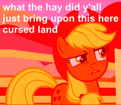 Size: 737x640 | Tagged: safe, edit, edited screencap, screencap, character:applejack, episode:three's a crowd, g4, my little pony: friendship is magic, caption, countryisms, cropped, image macro, meme, narrowed eyes, reaction image, suspicious face, text, text edit, wallace and gromit, what the fuck did you just bring upon this cursed land, what the hay?, y'all