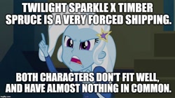 Size: 896x500 | Tagged: safe, edit, edited screencap, screencap, character:trixie, equestria girls:rainbow rocks, g4, my little pony: equestria girls, my little pony:equestria girls, image macro, implied shipping, implied straight, implied timber spruce, implied timbertwi, implied twilight sparkle, meme, op is a duck, op is trying to start shit, shipping drama, text, trixie yells at everything