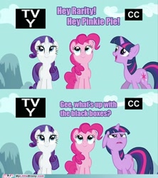Size: 500x562 | Tagged: safe, edit, edited screencap, screencap, character:pinkie pie, character:rarity, character:twilight sparkle, species:earth pony, species:pony, species:unicorn, episode:read it and weep, g4, my little pony: friendship is magic, breaking the fourth wall, caption, closed captioning, comic, female, fourth wall, image macro, looking up, mare, my little brony, rating, television logo joke, text, tv rating, tv-y, website