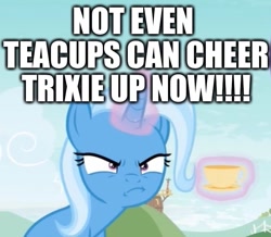 Size: 713x622 | Tagged: safe, edit, edited screencap, screencap, character:trixie, species:pony, species:unicorn, episode:student counsel, angry, caption, cropped, cup, excessive exclamation marks, female, image macro, magic, magic aura, mare, meme, solo, teacup, telekinesis, text, that pony sure does love teacups, trixie is not amused, trixie yells at everything, unamused