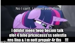 Size: 360x208 | Tagged: safe, edit, edited screencap, screencap, character:twilight sparkle, character:twilight sparkle (alicorn), species:alicorn, species:pony, my little pony: the movie (2017), caption, crying, grammar, image macro, misspelling, no i can't i ruined everything, op had a stroke, text
