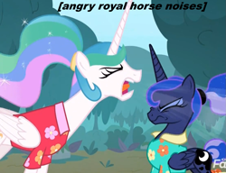 Size: 1043x802 | Tagged: safe, edit, edited screencap, screencap, character:princess celestia, character:princess luna, species:alicorn, species:pony, episode:between dark and dawn, g4, my little pony: friendship is magic, alternate hairstyle, angry, angry horse noises, caption, clothing, cropped, descriptive noise, discovery family logo, duo, eyes closed, hair bun, hawaiian shirt, horse noises, outdoors, ponytail, royal we, shirt, traditional royal canterlot voice, tree