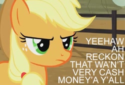 Size: 613x417 | Tagged: safe, edit, edited screencap, screencap, character:applejack, episode:appleoosa's most wanted, g4, my little pony: friendship is magic, caption, cash money, female, frown, glare, image macro, solo, text