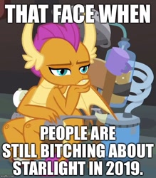 Size: 579x660 | Tagged: safe, edit, edited screencap, screencap, character:smolder, species:dragon, episode:a horse shoe-in, g4, my little pony: friendship is magic, annoyed, bored, caption, cropped, current year, dragoness, drama, drama drama, female, image macro, implied starlight glimmer, irritated, meta, metadrama, solo, starlight drama, starlight drama drama, text, vulgar