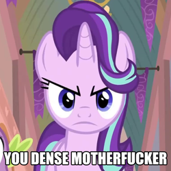 Size: 1350x1350 | Tagged: safe, edit, edited screencap, screencap, character:spike, character:starlight glimmer, species:dragon, species:pony, species:unicorn, episode:a matter of principals, g4, my little pony: friendship is magic, :c, >:c, angry, caption, cropped, cute, female, frown, glimmerbetes, image macro, madorable, mare, meme, solo, solo focus, text, text edit, vulgar, winged spike, you dense motherfucker