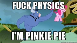 Size: 500x281 | Tagged: safe, edit, edited screencap, screencap, character:iron will, character:pinkie pie, species:earth pony, species:minotaur, species:pony, caption, dialogue, duo, duo male and female, eyes closed, female, image macro, male, mare, physics, pinkie being pinkie, pinkie physics, vulgar