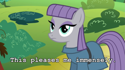 Size: 1195x671 | Tagged: safe, edit, edited screencap, screencap, character:maud pie, species:earth pony, species:pony, episode:maud pie, g4, my little pony: friendship is magic, caption, female, happiness, image macro, joy, mare, maud being maud, meme, pleased, solo