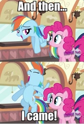 Size: 491x721 | Tagged: safe, edit, edited screencap, screencap, character:pinkie pie, character:rainbow dash, all new, bedroom eyes, caption, eyes closed, floppy ears, flying, frown, hub logo, i came, image macro, implied orgasm, open mouth, smiling, text