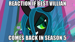 Size: 1280x720 | Tagged: safe, edit, edited screencap, screencap, character:queen chrysalis, species:changeling, season 5, bedroom eyes, best villain ever, caption, changeling queen, exploitable meme, female, grin, hilarious in hindsight, image macro, meme, meta, misspelling, reaction if, smiling, solo