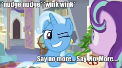 Size: 960x540 | Tagged: safe, edit, edited screencap, screencap, character:phyllis, character:starlight glimmer, character:trixie, episode:a horse shoe-in, g4, my little pony: friendship is magic, caption, image macro, meme, monty python, monty python's flying circus, nudge nudge, one eye closed, school of friendship, text, trixie yells at everything, wink