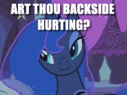 Size: 311x233 | Tagged: safe, edit, edited screencap, screencap, character:princess luna, episode:luna eclipsed, g4, my little pony: friendship is magic, butthurt, caption, cropped, female, grammar error, image macro, solo, text, ye olde butcherede englishe
